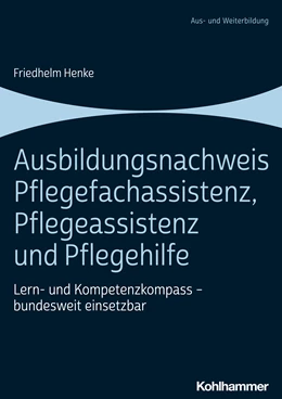 Abbildung von Henke | Ausbildungsnachweis Pflegefachassistenz, Pflegeassistenz und Pflegehilfe | 1. Auflage | 2022 | beck-shop.de