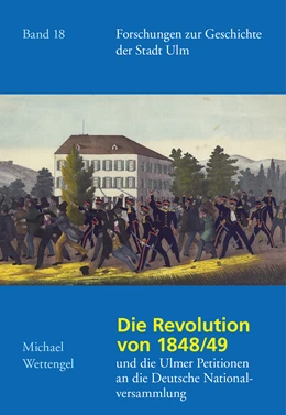 Abbildung von Wettengel | Revolution und Petitionen in Ulm 1848/49 | 1. Auflage | 2022 | beck-shop.de