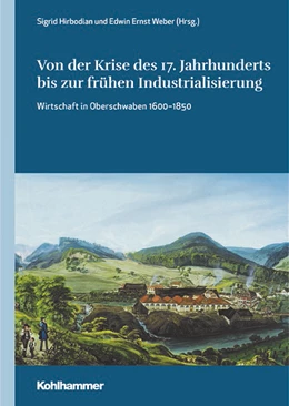 Abbildung von Hirbodian / Weber | Von der Krise des 17. Jahrhunderts bis zur frühen Industrialisierung | 1. Auflage | 2022 | beck-shop.de