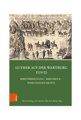 Abbildung von Greiling / Schirmer | Luther auf der Wartburg 1521/22 | 1. Auflage | 2022 | beck-shop.de