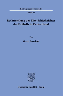 Abbildung von Breetholt | Rechtsstellung der Elite-Schiedsrichter des Fußballs in Deutschland. | 1. Auflage | 2022 | 62 | beck-shop.de