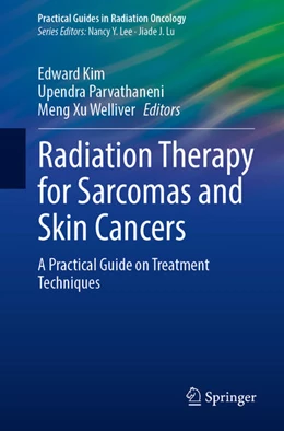 Abbildung von Kim / Parvathaneni | Radiation Therapy for Sarcomas and Skin Cancers | 1. Auflage | 2022 | beck-shop.de