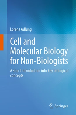 Abbildung von Adlung | Cell and Molecular Biology for Non-Biologists | 1. Auflage | 2022 | beck-shop.de