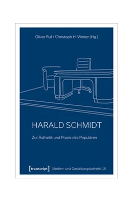 Abbildung von Ruf / Winter | Harald Schmidt - Zur Ästhetik und Praxis des Populären | 1. Auflage | 2023 | beck-shop.de