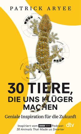 Abbildung von Aryee | 30 Tiere, die uns klüger machen | 1. Auflage | 2023 | beck-shop.de