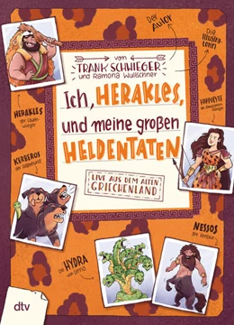 Abbildung von Schwieger | Ich, Herakles, und meine großen Heldentaten. Live aus dem alten Griechenland | 1. Auflage | 2022 | beck-shop.de