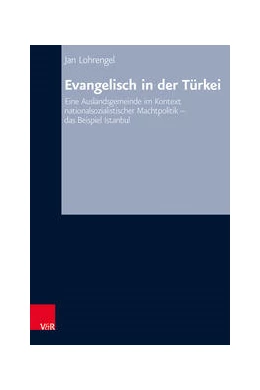 Abbildung von Lohrengel | Evangelisch in der Türkei | 1. Auflage | 2022 | beck-shop.de