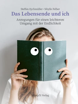 Abbildung von Felber / Eychmüller | Das Lebensende und ich | 1. Auflage | 2022 | beck-shop.de