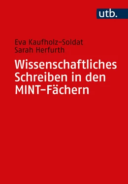 Abbildung von Kaufholz-Soldat / Herfurth | Wissenschaftliches Schreiben in den MINT-Fächern | 1. Auflage | 2023 | beck-shop.de
