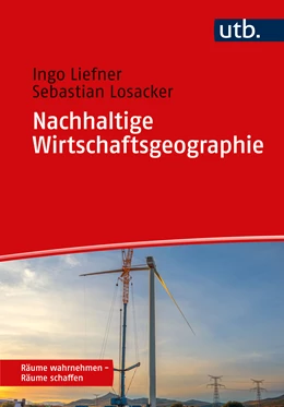 Abbildung von Liefner / Losacker | Nachhaltige Wirtschaftsgeographie | 1. Auflage | 2023 | beck-shop.de