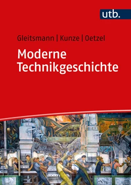 Abbildung von Gleitsmann-Topp / Kunze | Moderne Technikgeschichte | 1. Auflage | 2022 | beck-shop.de