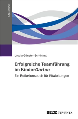 Abbildung von Günster-Schöning | Erfolgreiche Teamführung im KinderGarten | 1. Auflage | 2022 | beck-shop.de