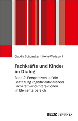 Abbildung von Schomaker / Wadepohl | Fachkräfte und Kinder im Dialog | 1. Auflage | 2022 | beck-shop.de