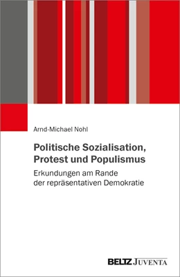 Abbildung von Nohl | Politische Sozialisation, Protest und Populismus | 1. Auflage | 2022 | beck-shop.de