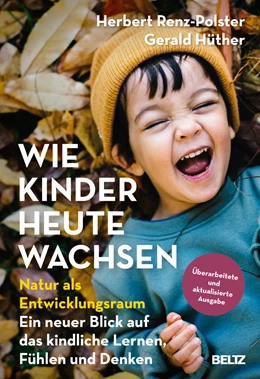 Abbildung von Renz-Polster / Hüther | Wie Kinder heute wachsen | 6. Auflage | 2022 | beck-shop.de