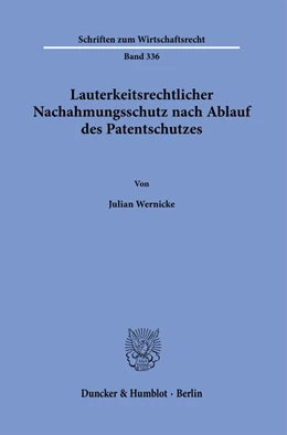 Abbildung von Wernicke | Lauterkeitsrechtlicher Nachahmungsschutz nach Ablauf des Patentschutzes. | 1. Auflage | 2022 | 336 | beck-shop.de