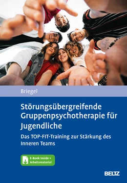Abbildung von Briegel | Störungsübergreifende Gruppenpsychotherapie für Jugendliche. Das TOP-FIT-Training zur Stärkung des Inneren Teams | 1. Auflage | 2022 | beck-shop.de