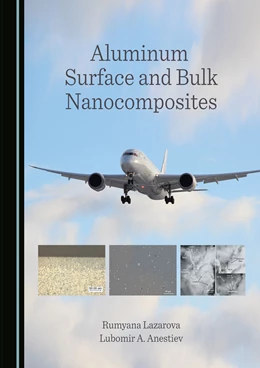 Abbildung von Lazarova / Anestiev | Aluminum Surface and Bulk Nanocomposites | 1. Auflage | 2022 | beck-shop.de