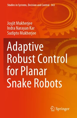 Abbildung von Mukherjee / Kar | Adaptive Robust Control for Planar Snake Robots | 1. Auflage | 2022 | 363 | beck-shop.de