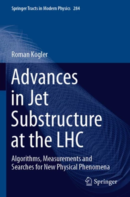 Abbildung von Kogler | Advances in Jet Substructure at the LHC | 1. Auflage | 2022 | 284 | beck-shop.de