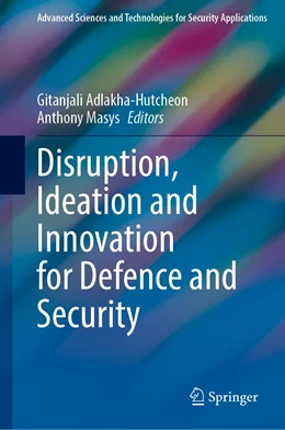 Abbildung von Adlakha-Hutcheon / Masys | Disruption, Ideation and Innovation for Defence and Security | 1. Auflage | 2022 | beck-shop.de