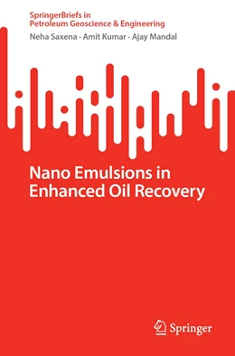 Abbildung von Saxena / Kumar | Nano Emulsions in Enhanced Oil Recovery | 1. Auflage | 2022 | beck-shop.de