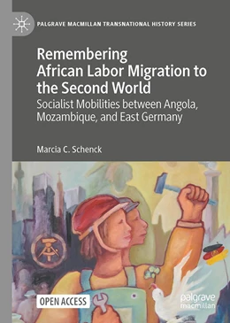 Abbildung von Schenck | Remembering African Labor Migration to the Second World | 1. Auflage | 2022 | beck-shop.de