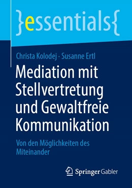 Abbildung von Kolodej / Ertl | Mediation mit Stellvertretung und Gewaltfreie Kommunikation | 1. Auflage | 2022 | beck-shop.de