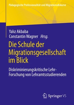 Abbildung von Akbaba / Wagner | Die Schule der Migrationsgesellschaft im Blick | 1. Auflage | 2022 | beck-shop.de