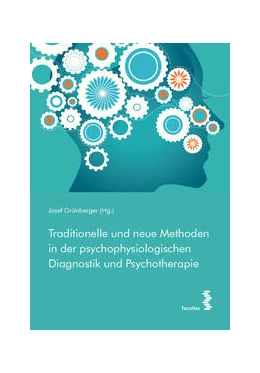 Abbildung von Grünberger | Traditionelle und neue Methoden in der psychophysiologischen Diagnostik und Psychotherapie | 1. Auflage | 2022 | beck-shop.de