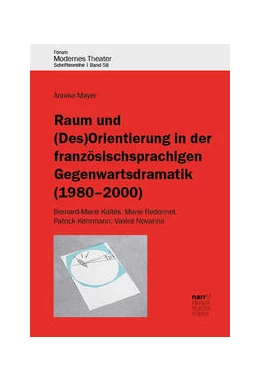 Abbildung von Mayer | Raum und (Des)Orientierung in der französischsprachigen Gegenwartsdramatik (1980-2000) | 1. Auflage | 2022 | 58 | beck-shop.de