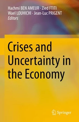 Abbildung von BEN AMEUR / FTITI | Crises and Uncertainty in the Economy | 1. Auflage | 2023 | beck-shop.de