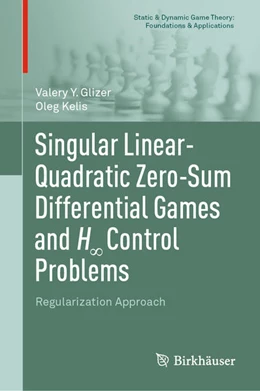 Abbildung von Glizer / Kelis | Singular Linear-Quadratic Zero-Sum Differential Games and H8 Control Problems | 1. Auflage | 2022 | beck-shop.de