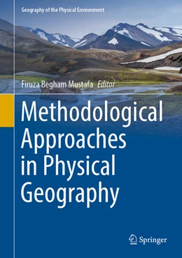 Abbildung von Mustafa | Methodological Approaches in Physical Geography | 1. Auflage | 2022 | beck-shop.de