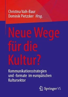 Abbildung von Vaih-Baur / Pietzcker | Neue Wege für die Kultur? | 1. Auflage | 2022 | beck-shop.de