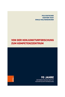 Abbildung von Butschek / Tichy | Von der Konjunkturforschung zum Kompetenzzentrum | 1. Auflage | 2022 | beck-shop.de