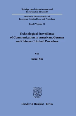 Abbildung von Shi | Technological Surveillance of Communication in American, German and Chinese Criminal Procedure. | 1. Auflage | 2022 | 51 | beck-shop.de