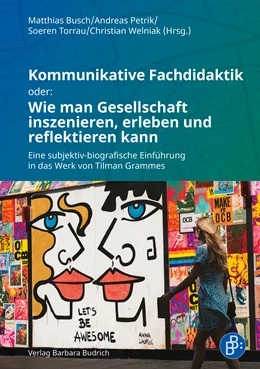Abbildung von Busch / Petrik | Kommunikative Fachdidaktik oder: Wie man Gesellschaft inszenieren, erleben und reflektieren kann | 1. Auflage | 2023 | beck-shop.de