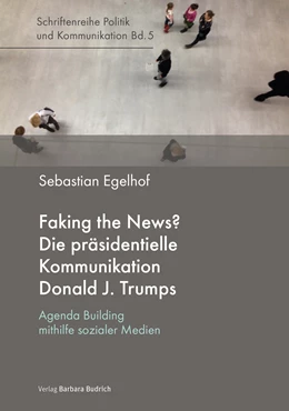 Abbildung von Egelhof | Faking the News? Die präsidentielle Kommunikation Donald J. Trumps | 1. Auflage | 2022 | 5 | beck-shop.de