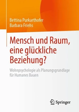 Abbildung von Purkarthofer / Friehs | Mensch und Raum, eine glückliche Beziehung? | 1. Auflage | 2022 | beck-shop.de