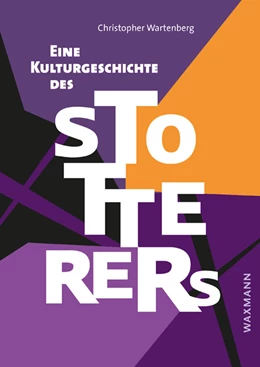 Abbildung von Wartenberg | Eine Kulturgeschichte des Stotterers | 1. Auflage | 2022 | 696 | beck-shop.de