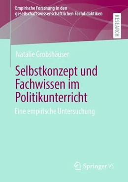 Abbildung von Grobshäuser | Selbstkonzept und Fachwissen im Politikunterricht | 1. Auflage | 2022 | beck-shop.de