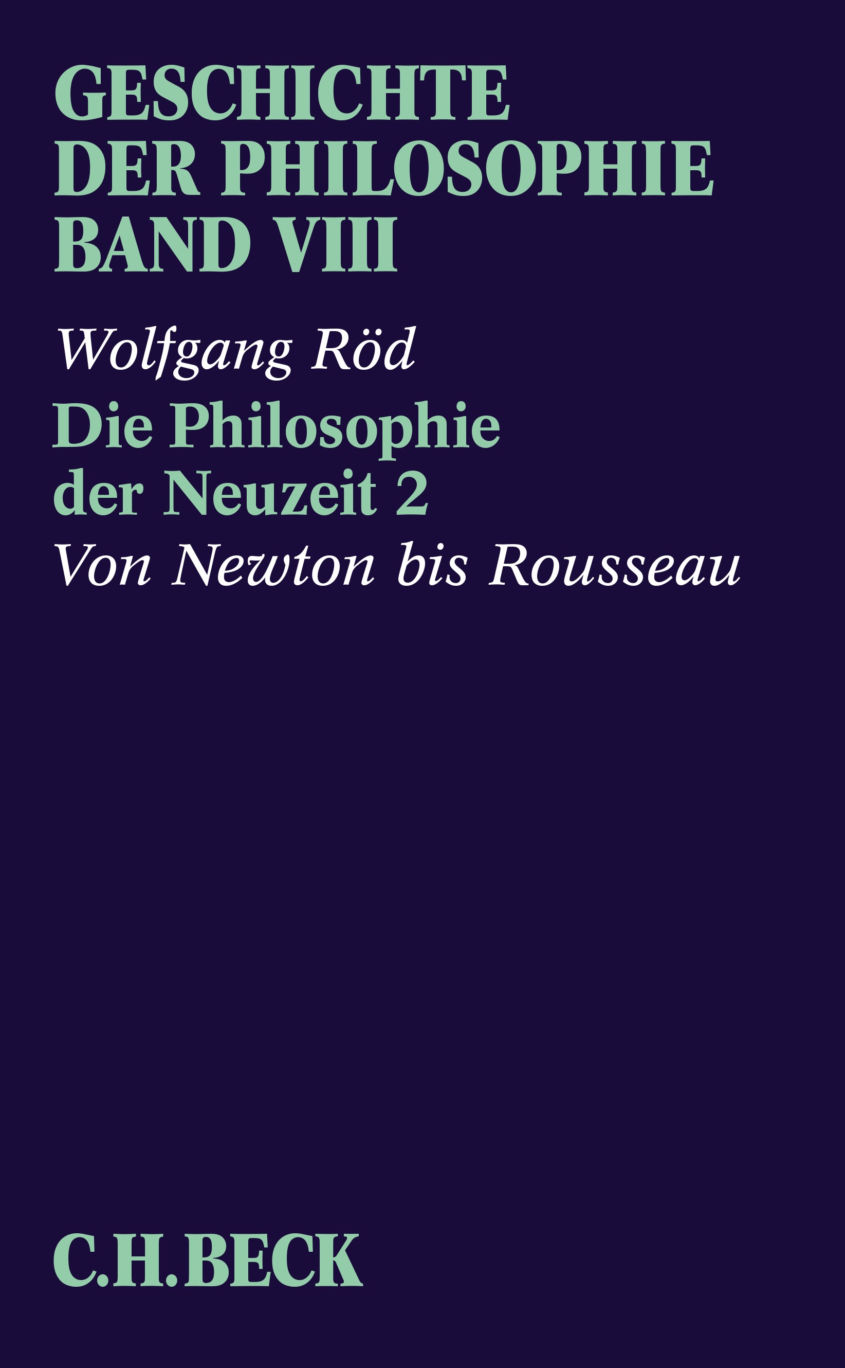 Cover: Röd, Wolfgang, Die Philosophie der Neuzeit 2: Von Newton bis Rousseau