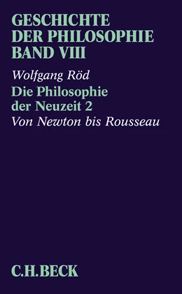 Abbildung von Röd, Wolfgang | Geschichte der Philosophie, Band 8: Die Philosophie der Neuzeit 2: Von Newton bis Rousseau | 2. Auflage | 2022 | beck-shop.de