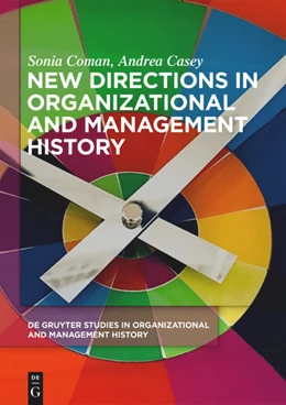 Abbildung von Coman / Casey | New Directions in Organizational and Management History | 1. Auflage | 2022 | 1 | beck-shop.de