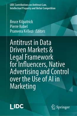 Abbildung von Kilpatrick / Kobel | Antitrust in Data Driven Markets & Legal Framework for Influencers, Native Advertising and Control over the Use of AI in Marketing | 1. Auflage | 2022 | beck-shop.de