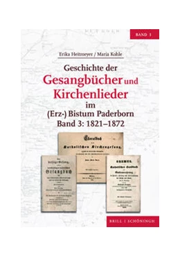 Abbildung von Heitmeyer / Kohle | Geschichte der Gesangbücher und Kirchenlieder im (Erz-)Bistum Paderborn | 1. Auflage | 2022 | beck-shop.de