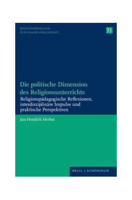 Abbildung von Herbst | Die politische Dimension des Religionsunterrichts | 1. Auflage | 2022 | beck-shop.de