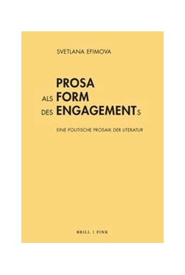 Abbildung von Efimova | Prosa als Form des Engagements | 1. Auflage | 2022 | beck-shop.de