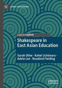 Abbildung von Olive / Uchimaru | Shakespeare in East Asian Education | 1. Auflage | 2022 | beck-shop.de